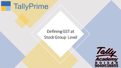 Defining GST at Stock Group Level