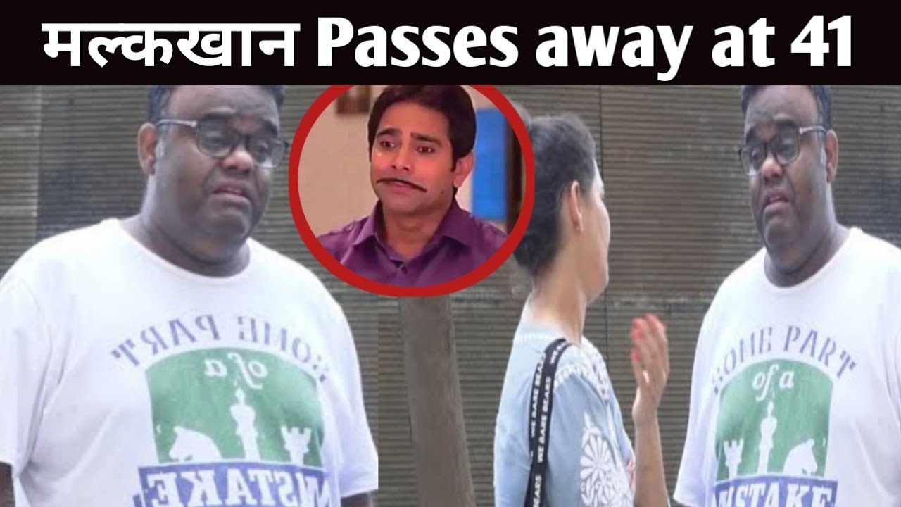 Malkhan,  from bhabhiji ghar par hai Passes away !