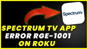 Spectrum ROKU App Error RGE-1001: How to Fix Spectrum ROKU App Error RGE-1001 (FIXED)