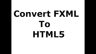 How to Convert FXML to HTML5