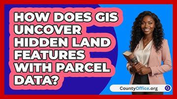 How Does GIS Uncover Hidden Land Features With Parcel Data? - CountyOffice.org