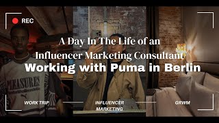 A DAY AT WORK AS AN INFLUENCER MARKETING CONSULTANT | Fly to Berlin with me for PUMA!