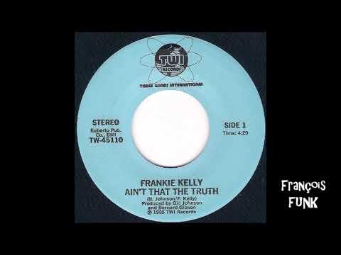 Frankie Kelly - Ain't That The Truth (1985)