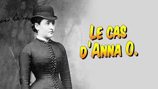 Psychologie - Le cas d'Anna O. et les débuts de la psychanalyse