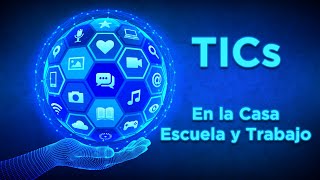 las TIC en la sociedad - Casa - Escuela - Trabajo