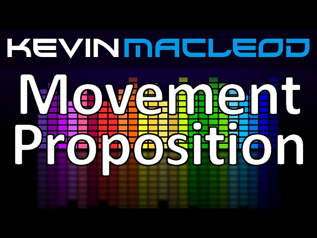 Kevin MacLeod: Movement Proposition class=