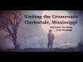 Visiting the Crossroads in Clarksdale Mississippi - Robert Johnson