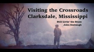 Visiting the Crossroads in Clarksdale Mississippi - Robert Johnson