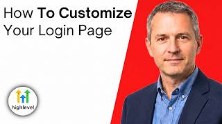 How To Customize Your GoHighLevel Login Page