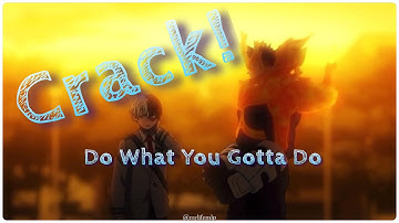 Do What You Gotta Do | Endeavour & Todoroki Shouto| MHA