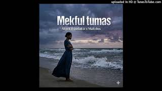 Alrick-mekful tumas ft Judakiz &amp; Mali Dos(Audio)