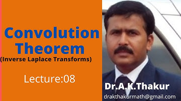 Convolution Theorem of Inverse Laplace Transforms   II Dr.A .K.Thakur Sir .