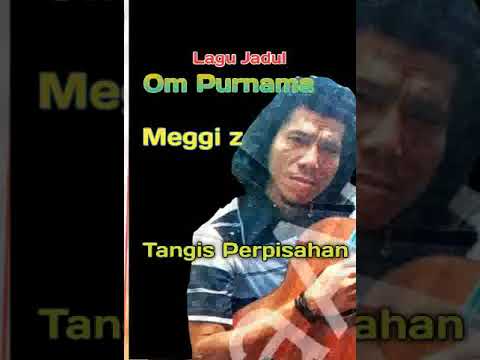 Lagu Jadul Meggi z Tangis Perpisahan Om Purnama Lagu lawas