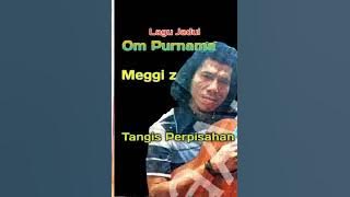 Lagu Jadul Meggi z Tangis Perpisahan Om Purnama Lagu lawas