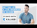 Kajabi: Setting Up A Live Webinar - Day 22 of 31 With Kajabi