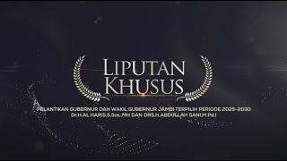 LIPSUS PELANTIKAN GUBERNUR DAN WAKIL GUBERNUR JAMBI TERPILIH PERIODE 2025-2030 || SEGMENT 4