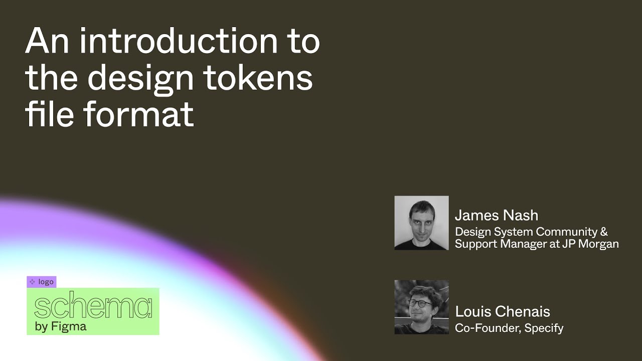 An introduction to the design tokens file format – James Nash, Louis Chenais (Schema 2022)