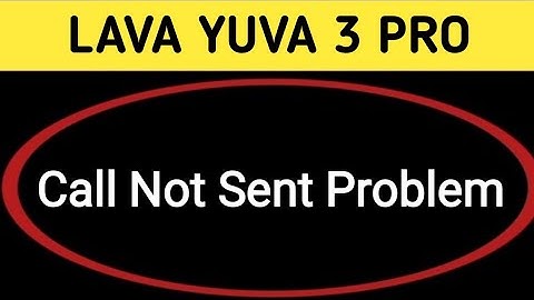 Lava Yuva 3 Pro call not sent problem kaise theek Karen, how to solve call not sent problem in Lava