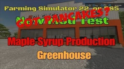FS22    Maple Syrup  Production New mod for Apr 1