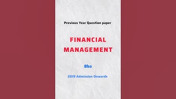BBA: FINANCIAL MANAGEMENT| PY QPs | November 2020-2024 #calicutuniversity    #questionpaper