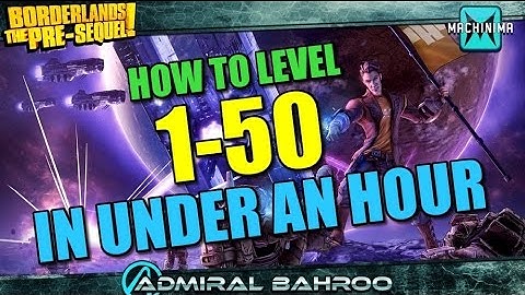 How to Level from 1-50 in 45 Minutes in Borderlands The Pre-Sequel! 1M Cash & 200 Moonstone!