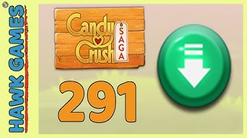 Candy Crush Saga Level 291 (Ingredients level) - 3 Stars Walkthrough, No Boosters