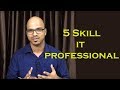 5 Skills Every IT Professional Should Have