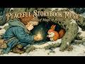 Peaceful storybook music | Cozy folk music and relaxing acoustic guitar for deep sleeping