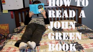 HOW TO READ A JOHN GREEN BOOK