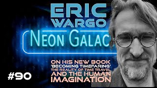 UFOs surfing the time wave — Eric Wargo II — Neon Galactic