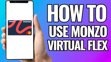 How To Use Monzo Flex Virtual Card in 2025