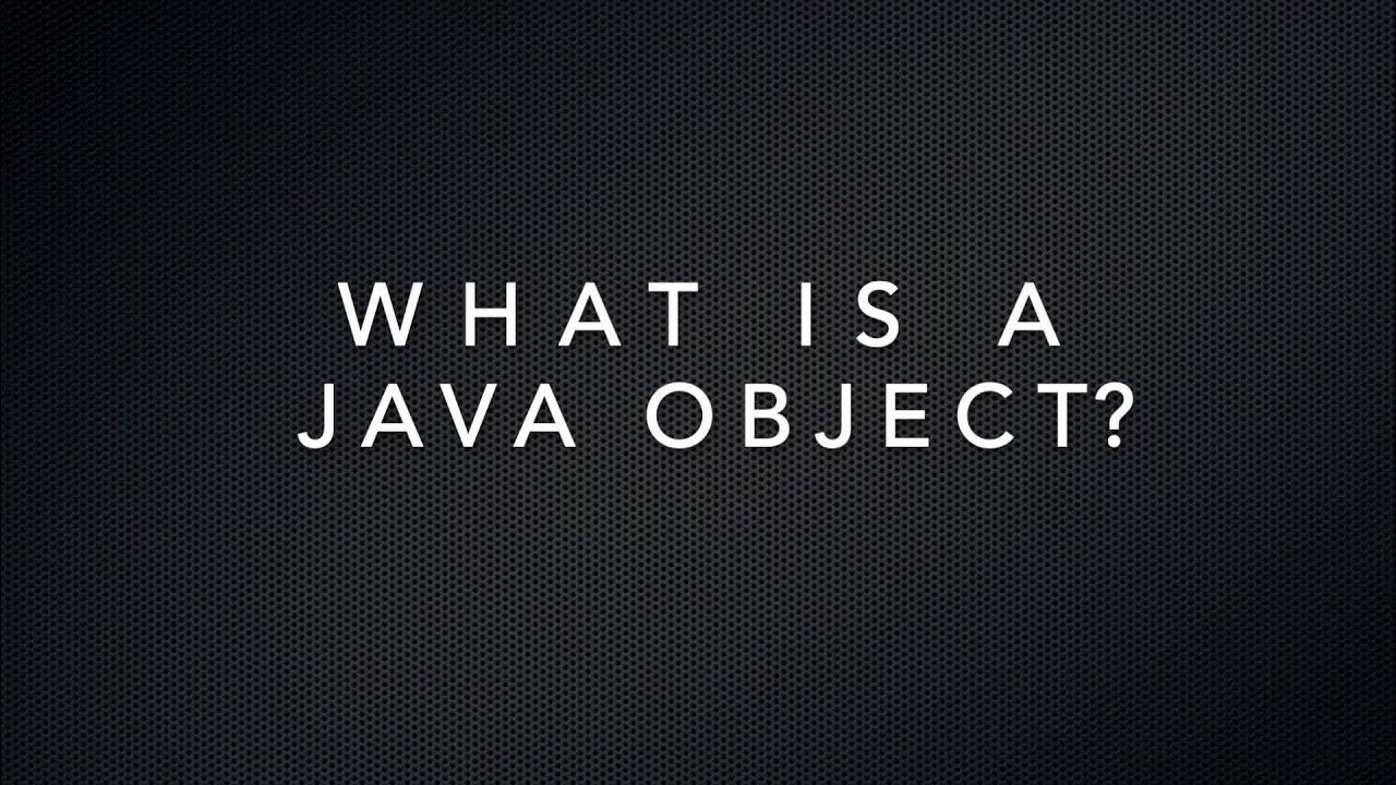 What is a Java Object? YouTube