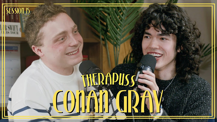 Session 15: Conan Gray | Therapuss with Jake Shane