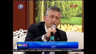 BARBAROS ÇELİKOĞLU KANAL B BİZ BİZE SENİ SEVECEĞİM Resimi