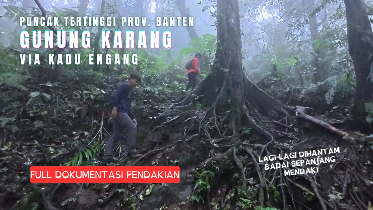 Tektok Gunung Karang via Kadu Engang Banten | Full Dokumentasi Jalur Favorit Paling Rekomen Free GPX