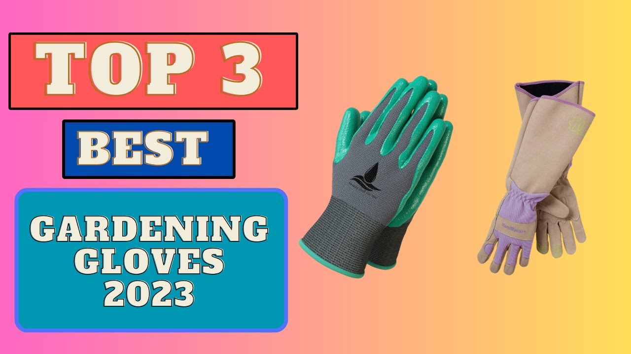 Best Gardening Gloves 2023 | Gurden Tools | 2023