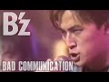 B'z / BAD COMMUNICATION -TV 1989 LIVE-