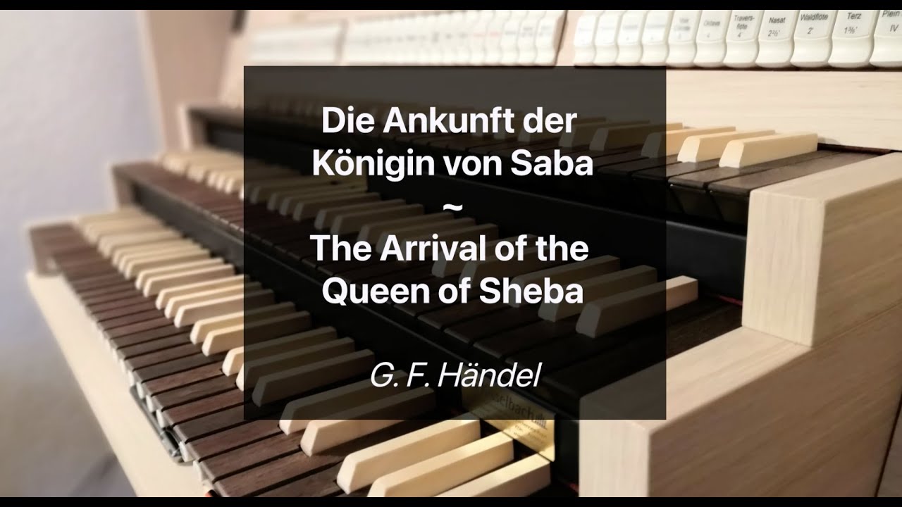 The Arrival of the Queen of Sheba | Die Ankunft der Königin von Saba | G. F. Händel (1685-1759)