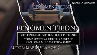 FENOMEN TJEDNA - CVRTILA I PETERNEL:'Tomaševićeva retorika ista je kao i ona Mile Martića 90-ih!'