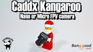 The Caddx Kangaroo.  A Micro and Nano FPV Camera.  Supplied by Banggood