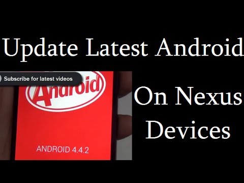 Install or Update Latest Android (4.4.2 or any version) On Nexus 5 or Any Nexus Phone