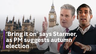 Sunak suggests autumn general election, as Starmer says Labour ready for power