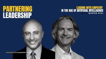 Leading with Empathy in the Age of Artificial Intelligence with Minter Dial & Mahan Tavakoli
