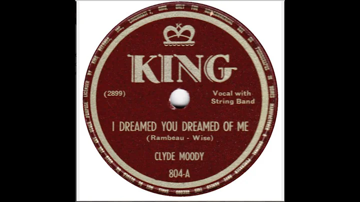 I Dreamed You Dreamed Of Me /  Clyde Moody