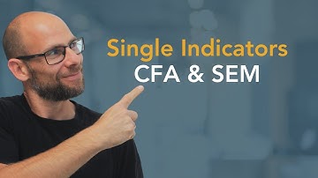 Single Indicators in CFA & SEM