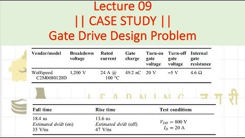 Lecture 09 || CASE STUDY || Design of Gate Drive