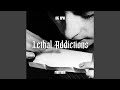 Lethal addictions