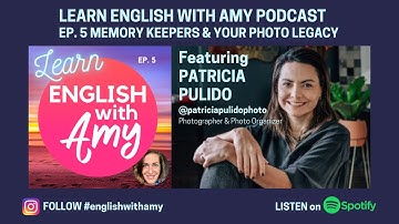 Ep. 5 of LEARN ENGLISH WITH AMY - Memory Keepers & Your Photo Legacy