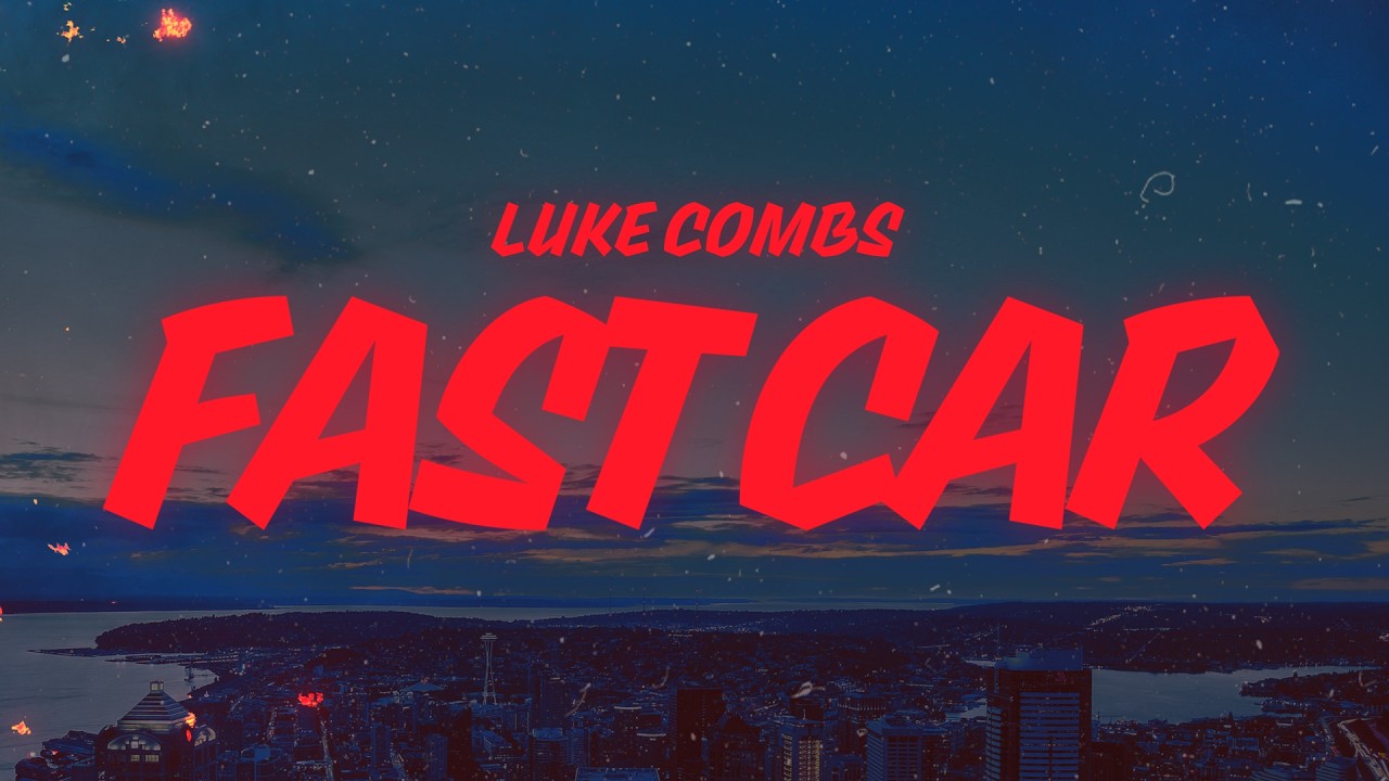 Luke Combs - Fast Car (Lyrics)