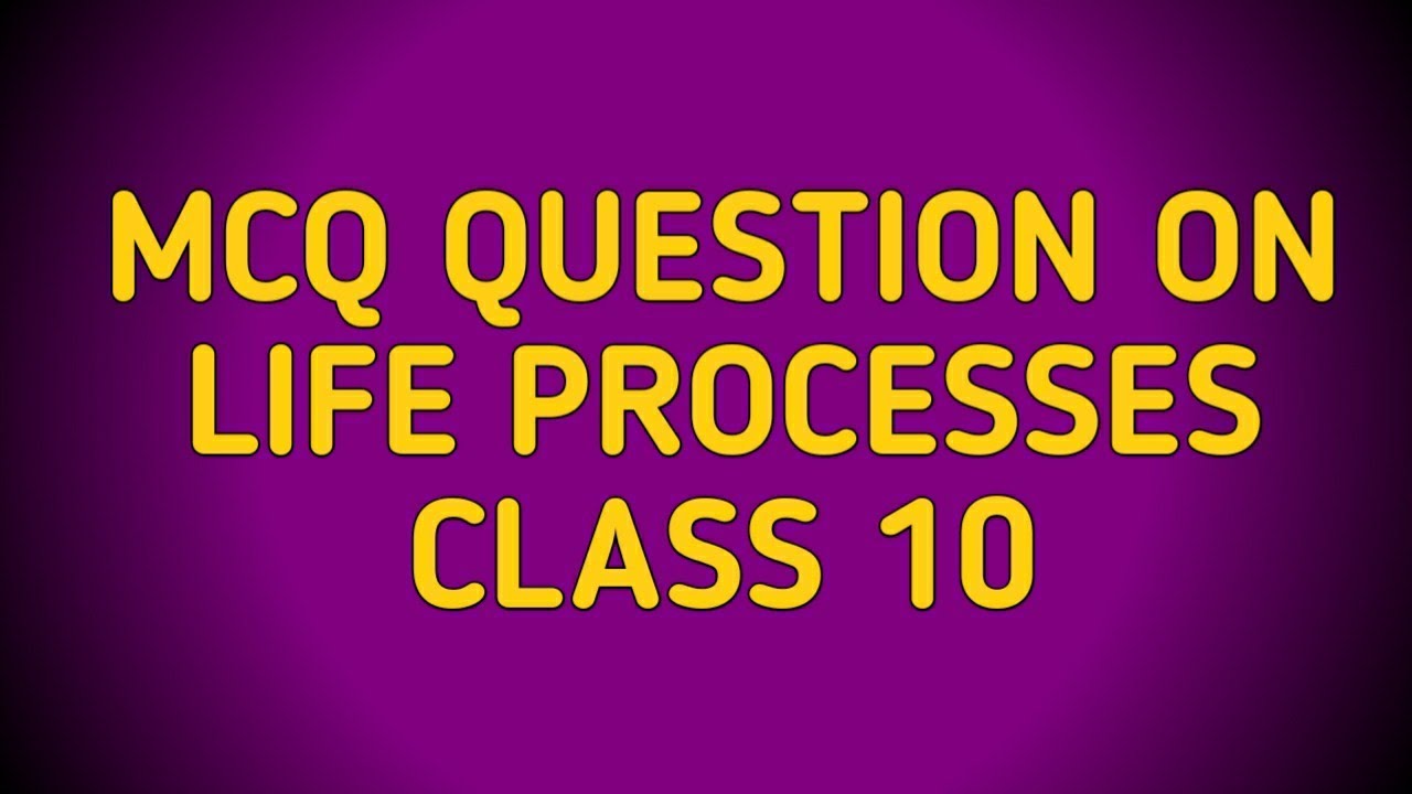 Mcq question life processes class 10 (part 2) - YouTube